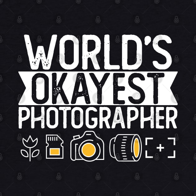 World's Okayest Photographer T shirt Photographer Gift by mommyshirts